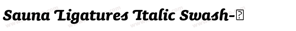 Sauna Ligatures Italic Swash字体转换